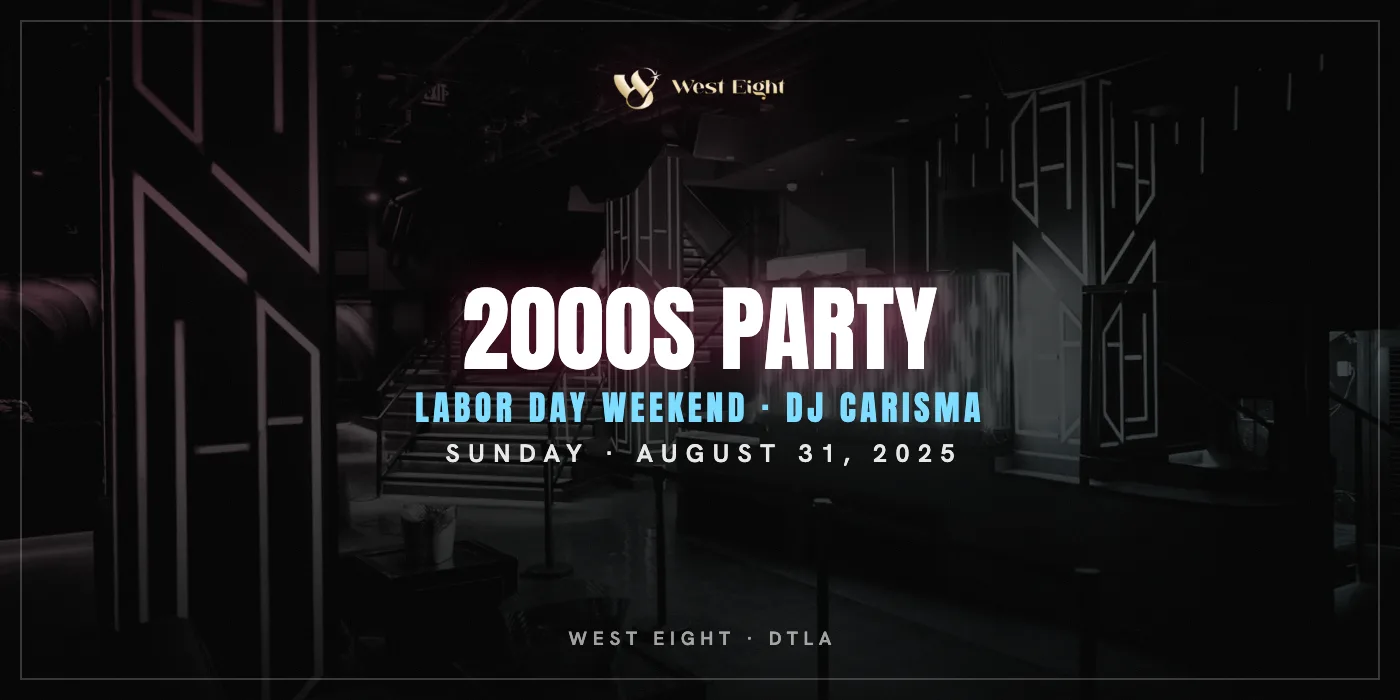 2000s Party at West Eight, Labor Day weekend, Sunday August 31, 2025