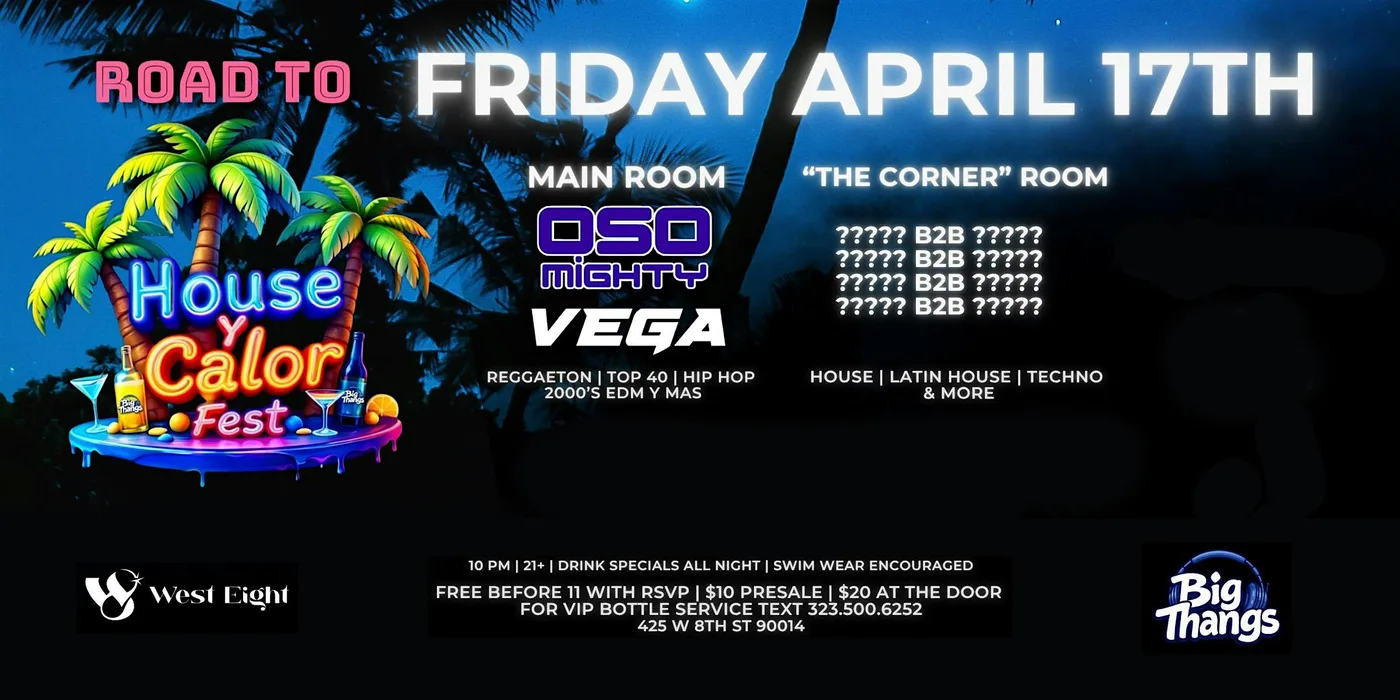 House y Calor-Fest flyer for Friday April 17, 2026 at West Eight